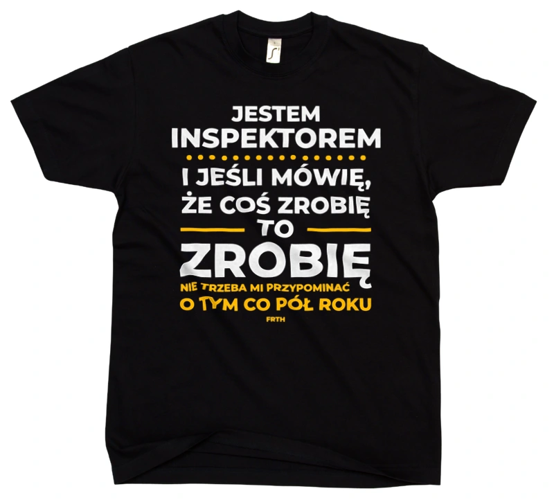 Jeśli Inspektor Mówi Że Zrobi, To Zrobi - Męska Koszulka Czarna