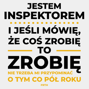 Jeśli Inspektor Mówi Że Zrobi, To Zrobi - Męska Koszulka Biała