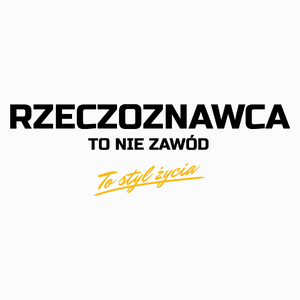 Rzeczoznawca To Nie Zawód - To Styl Życia - Poduszka Biała