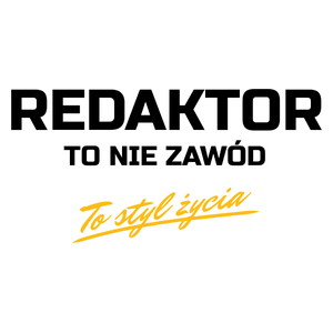 Redaktor To Nie Zawód - To Styl Życia - Kubek Biały