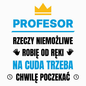 Profesor Rzeczy Niemożliwe Robię Od Ręki - Poduszka Biała