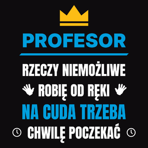 Profesor Rzeczy Niemożliwe Robię Od Ręki - Męska Bluza z kapturem Czarna