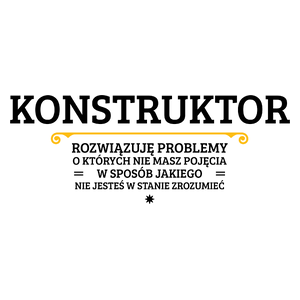 Konstruktor - Rozwiązuje Problemy O Których Nie Masz Pojęcia - Kubek Biały