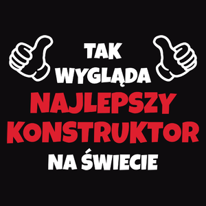 Tak Wygląda Najlepszy Konstruktor Na Świecie - Męska Koszulka Czarna