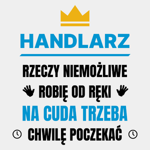 Handlarz Rzeczy Niemożliwe Robię Od Ręki - Męska Koszulka Biała