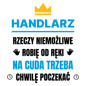 Handlarz Rzeczy Niemożliwe Robię Od Ręki - Kubek Biały