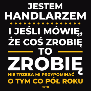 Jeśli Handlarz Mówi Że Zrobi, To Zrobi - Męska Bluza Czarna