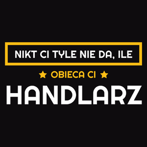 Nikt Ci Tyle Nie Da Ile Obieca Ci handlarz - Męska Bluza z kapturem Czarna