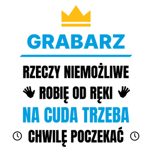 Grabarz Rzeczy Niemożliwe Robię Od Ręki - Kubek Biały