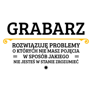 Grabarz - Rozwiązuje Problemy O Których Nie Masz Pojęcia - Kubek Biały