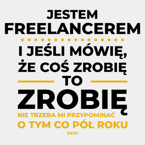 Jeśli Freelancer Mówi Że Zrobi, To Zrobi - Męska Koszulka Biała