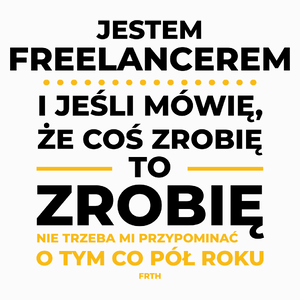 Jeśli Freelancer Mówi Że Zrobi, To Zrobi - Poduszka Biała