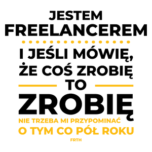 Jeśli Freelancer Mówi Że Zrobi, To Zrobi - Kubek Biały