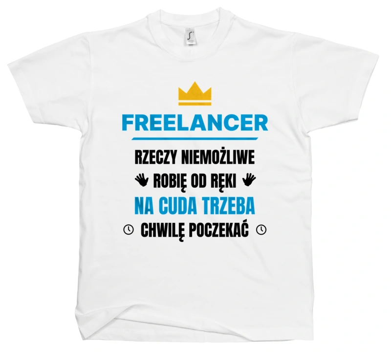 Freelancer Rzeczy Niemożliwe Robię Od Ręki - Męska Koszulka Biała