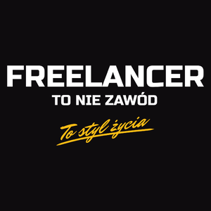 Freelancer To Nie Zawód - To Styl Życia - Męska Koszulka Czarna