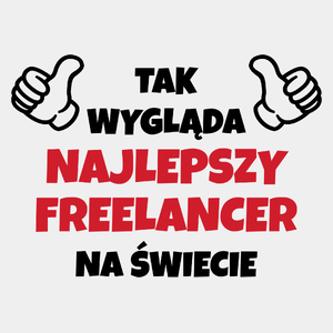 Tak Wygląda Najlepszy Freelancer Na Świecie - Męska Koszulka Biała