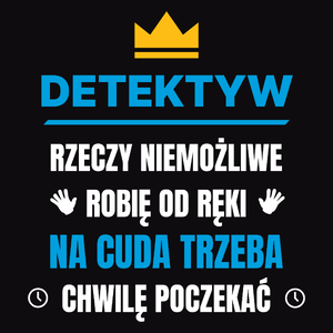 Detektyw Rzeczy Niemożliwe Robię Od Ręki - Męska Koszulka Czarna