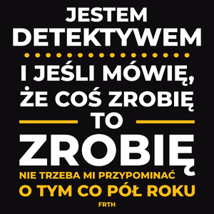 Jeśli Detektyw Mówi Że Zrobi, To Zrobi - Męska Bluza z kapturem Czarna