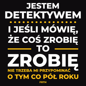 Jeśli Detektyw Mówi Że Zrobi, To Zrobi - Męska Bluza Czarna