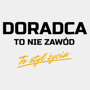 Doradca To Nie Zawód - To Styl Życia - Męska Koszulka Biała