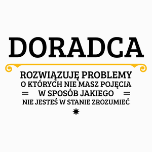 Doradca - Rozwiązuje Problemy O Których Nie Masz Pojęcia - Poduszka Biała