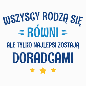 Tylko Najlepsi Zostają Doradcami - Poduszka Biała