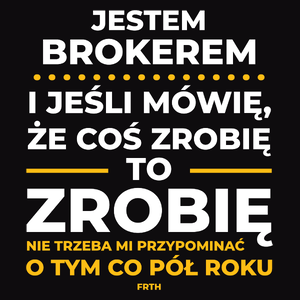 Jeśli Broker Mówi Że Zrobi, To Zrobi - Męska Koszulka Czarna