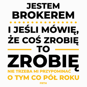 Jeśli Broker Mówi Że Zrobi, To Zrobi - Poduszka Biała