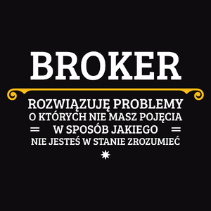 Broker - Rozwiązuje Problemy O Których Nie Masz Pojęcia - Męska Bluza Czarna