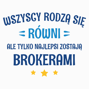 Tylko Najlepsi Zostają Brokerami - Poduszka Biała