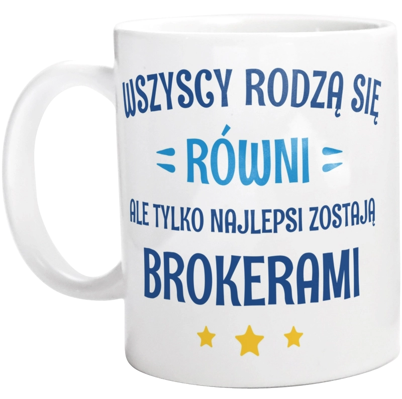 Tylko Najlepsi Zostają Brokerami - Kubek Biały