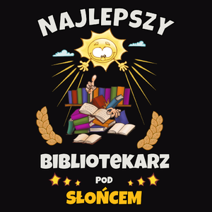 Najlepszy Bibliotekarz Pod Słońcem - Męska Bluza z kapturem Czarna