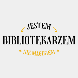 Jestem Bibliotekarzem Nie Magikiem - Męska Koszulka Biała