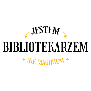 Jestem Bibliotekarzem Nie Magikiem - Kubek Biały