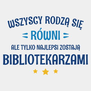 Tylko Najlepsi Zostają Bibliotekarzami - Męska Koszulka Biała