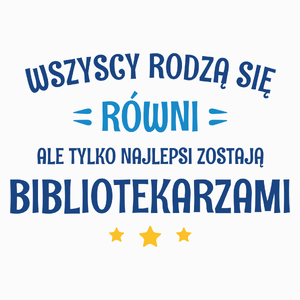 Tylko Najlepsi Zostają Bibliotekarzami - Poduszka Biała