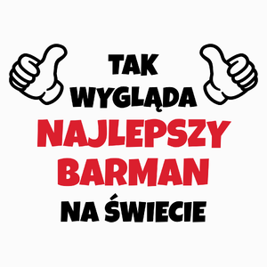 Tak Wygląda Najlepszy Barman Na Świecie - Poduszka Biała