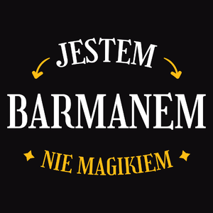 Jestem Barmanem Nie Magikiem - Męska Koszulka Czarna