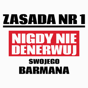 Zasada Nr 1 - Nigdy Nie Denerwuj Swojego Barmana - Poduszka Biała