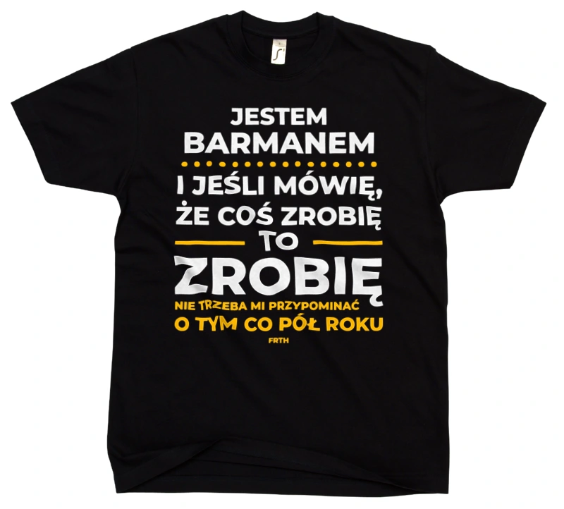 Jeśli Barman Mówi Że Zrobi, To Zrobi - Męska Koszulka Czarna