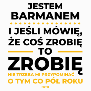 Jeśli Barman Mówi Że Zrobi, To Zrobi - Poduszka Biała