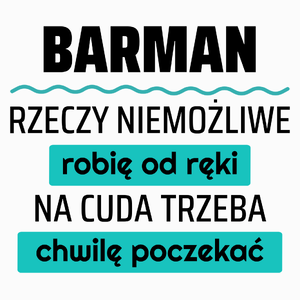 Barman - Rzeczy Niemożliwe Robię Od Ręki - Na Cuda Trzeba Chwilę Poczekać - Poduszka Biała