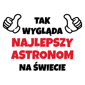 Tak Wygląda Najlepszy Astronom Na Świecie - Kubek Biały