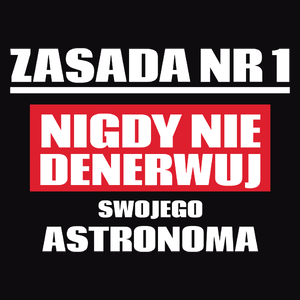 Zasada Nr 1 - Nigdy Nie Denerwuj Swojego Astronoma - Męska Bluza z kapturem Czarna