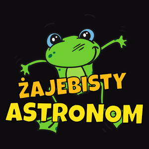 Żajebisty Astronom - Męska Bluza z kapturem Czarna