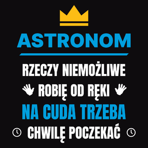 Astronom Rzeczy Niemożliwe Robię Od Ręki - Męska Bluza z kapturem Czarna