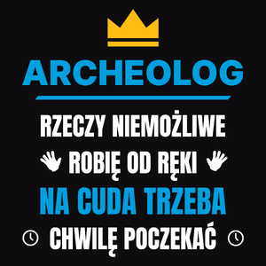 Archeolog Rzeczy Niemożliwe Robię Od Ręki - Męska Koszulka Czarna