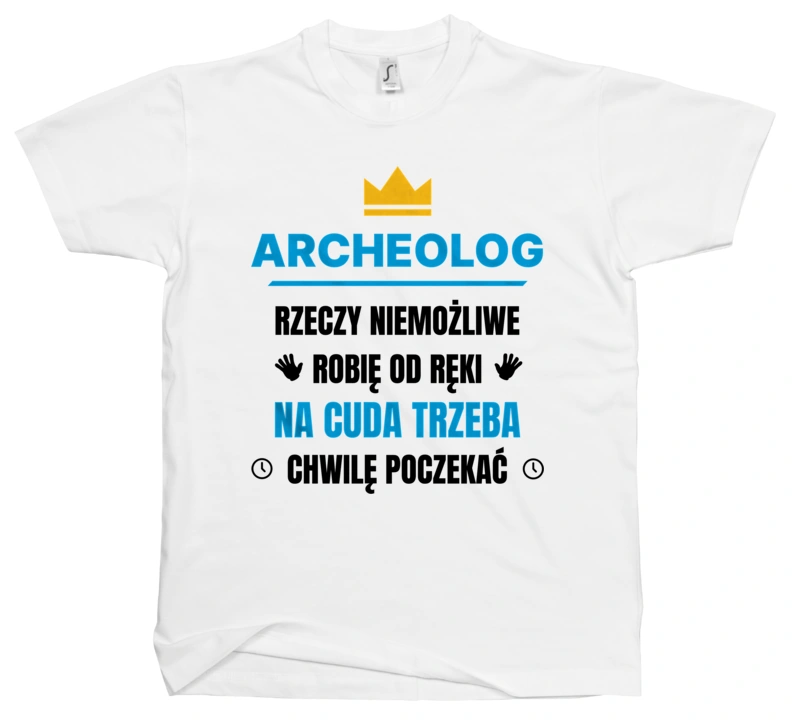 Archeolog Rzeczy Niemożliwe Robię Od Ręki - Męska Koszulka Biała