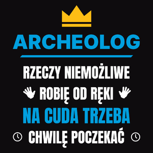 Archeolog Rzeczy Niemożliwe Robię Od Ręki - Męska Bluza z kapturem Czarna