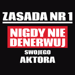 Zasada Nr 1 - Nigdy Nie Denerwuj Swojego Aktora - Męska Koszulka Czarna